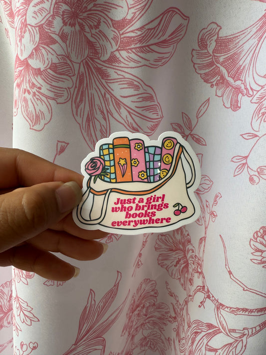 Just a girl who brings books everywhere Sticker