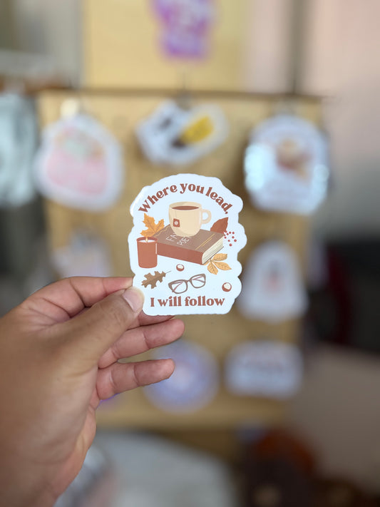 Where You Lead I Will Follow Sticker